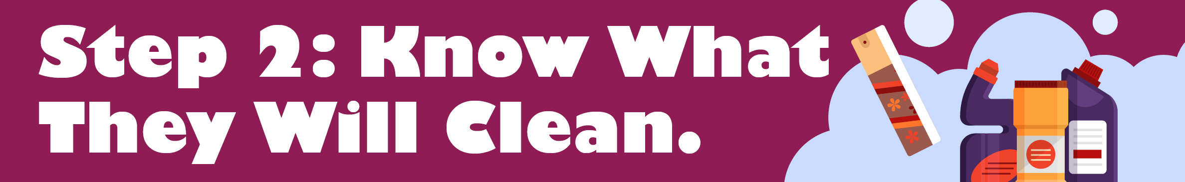 Know what they will clean
